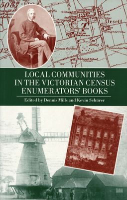 Local Communities in the Victorian Census Enumerators' Books - Mills, Dennis (Editor), and Schurer, Kevin (Editor)