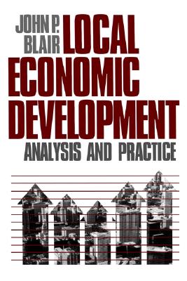 Local Economic Development: Analysis and Practice - Blair, John P