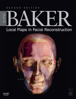 Local Flaps in Facial Reconstruction: Text with DVD - Baker, Shan R