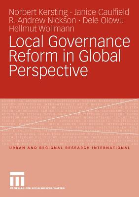 Local Governance Reform in Global Perspective - Kersting, Norbert, and Caulfield, Janice, and Nickson, R Andrew