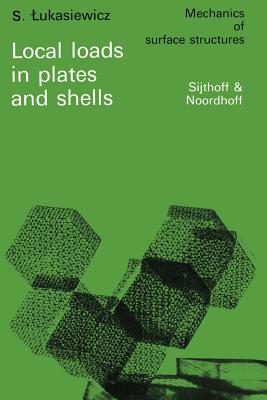 Local Loads in Plates and Shells - Lukasiewicz, S