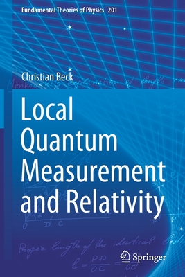 Local Quantum Measurement and Relativity - Beck, Christian