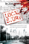 Local Story: The Massie-kahahawai Case and the Culture of History