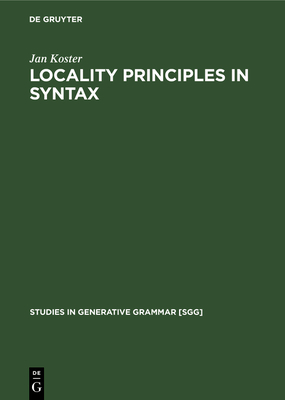 Locality Principles in Syntax - Koster, Jan