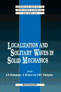 Localization and Solitary Waves in Solid Mechanics