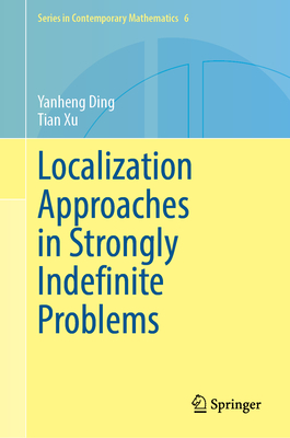 Localization Approaches in Strongly Indefinite Problems - Ding, Yanheng, and Xu, Tian