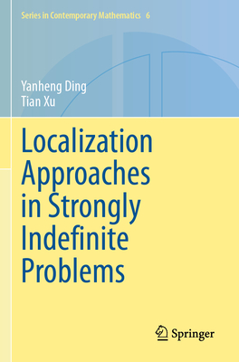 Localization Approaches in Strongly Indefinite Problems - Ding, Yanheng, and Xu, Tian