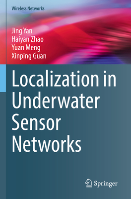 Localization in Underwater Sensor Networks - Yan, Jing, and Zhao, Haiyan, and Meng, Yuan