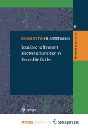Localized to Itinerant Electronic Transition in Perovskite Oxides