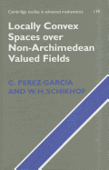 Locally Convex Spaces Over Non-Archimedean Valued Fields