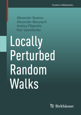 Locally Perturbed Random Walks - Iksanov, Alexander, and Marynych, Alexander, and Pilipenko, Andrey