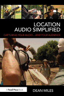 Location Audio Simplified: Capturing Your Audio... and Your Audience