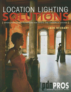 Location Lighting Solutions: Expert Professional Techniques for Artistic and Commercial Success