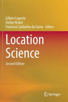 Location Science - Laporte, Gilbert (Editor), and Nickel, Stefan (Editor), and Saldanha Da Gama, Francisco (Editor)