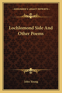 Lochlomond Side and Other Poems
