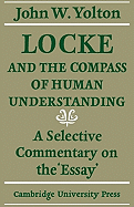 Locke and the Compass of Human Understanding: A Selective Commentary on the 'Essay'