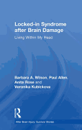 Locked-In Syndrome After Brain Damage: Living Within My Head