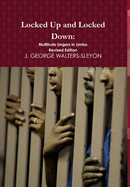 Locked Up and Locked Down: Multitude Lingers in Limbo Revised Edition