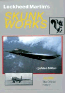 Lockheed Martin's Skunk Works: The Official History