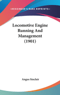 Locomotive Engine Running And Management (1901)