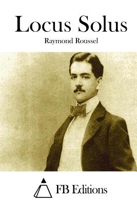Locus Solus - Fb Editions (Editor), and Roussel, Raymond