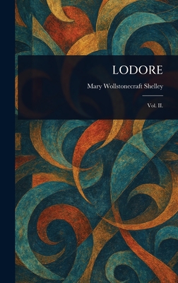 Lodore - Shelley, Mary Wollstonecraft