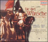 Loewe: Die drei W�nsche - Astrid Weber (vocals); Florian Prey (vocals); Frank W�rner (vocals); Franz Hawlata (vocals); Hermine May (vocals);...