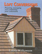 Loft Conversions: Planning, Managing and Completing Your Conversion