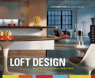 Loft Design: Solutions for Creating a Livable Space - Stone, Katherine