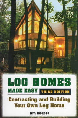 Log Homes Made Easy - Cooper, Jim