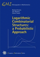 Logarithmic Combinatorial Structures: a Probabilistic Approach - Arratia, Richard, and Barbour, A.D., and Tavare, Simon