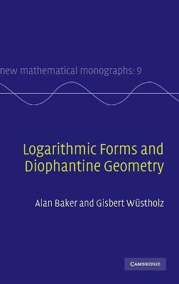 Logarithmic Forms and Diophantine Geometry - Baker, A., and W�stholz, G.