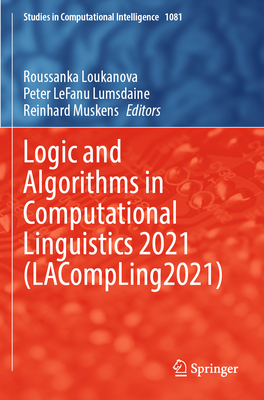 Logic and Algorithms in Computational Linguistics 2021 (LACompLing2021) - Loukanova, Roussanka (Editor), and Lumsdaine, Peter LeFanu (Editor), and Muskens, Reinhard (Editor)