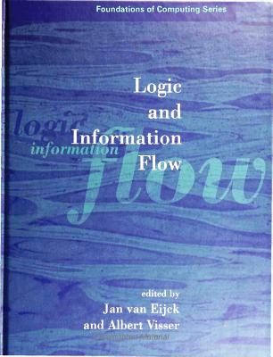 Logic and Information Flow - Eijck, Jan Van (Editor), and Visser, Albert (Editor)