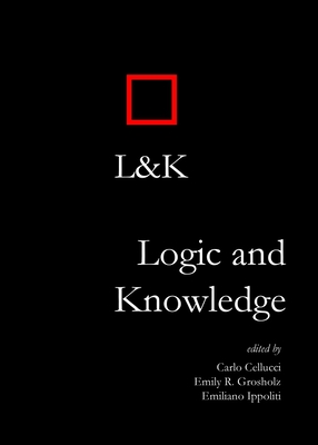 Logic and Knowledge - Cellucci, Carlo (Editor), and Grosholz, Emily