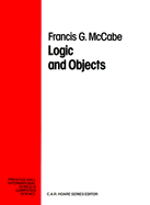 Logic and Objects - McCabe, Francis Gregory, and McCabe, F G