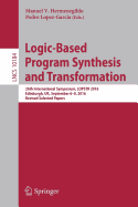 Logic-Based Program Synthesis and Transformation: 26th International Symposium, LOPSTR 2016, Edinburgh, UK, September 6-8, 2016, Revised Selected Papers