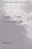Logic, Form and Grammar