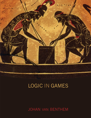 Logic in Games - Van Benthem, Johan, and Velazquez Quesada, Fernando R