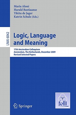 Logic, Language and Meaning - Aloni, Maria (Editor), and Bastiaanse, Harald (Editor), and De Jager, Tikitu (Editor)