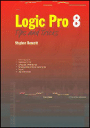Logic Pro 8: Tips and Tricks - Bennett, Stephen