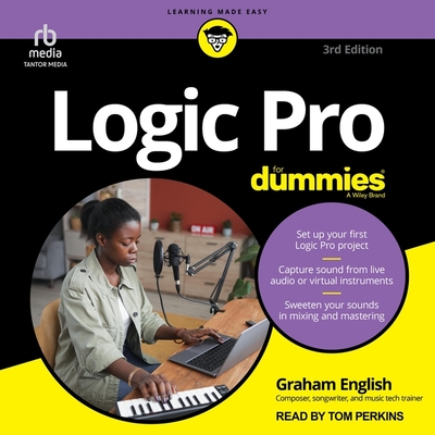 Logic Pro for Dummies, 3rd Edition - English, Graham, and Perkins, Tom (Read by)