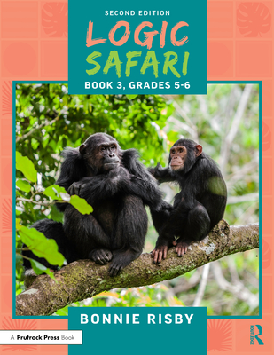 Logic Safari: Book 3, Grades 5-6 - Risby, Bonnie