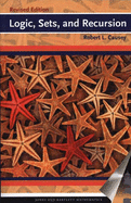 Logic, Sets, and Recursion - Revised Edition: . - Causey, Robert L