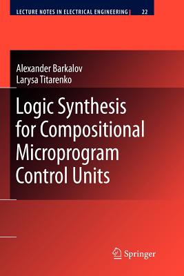 Logic Synthesis for Compositional Microprogram Control Units - Barkalov, Alexander, and Titarenko, Larysa