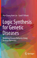 Logic Synthesis for Genetic Diseases: Modeling Disease Behavior Using Boolean Networks