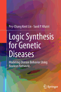 Logic Synthesis for Genetic Diseases: Modeling Disease Behavior Using Boolean Networks