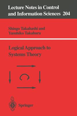 Logical Approach to Systems Theory - Takahashi, Shingo, and Takahara, Yasuhiko