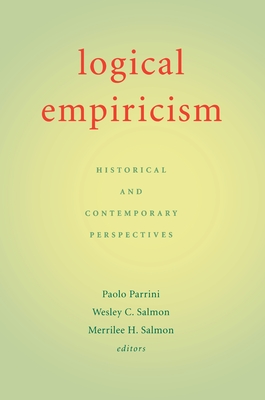 Logical Empiricism: Historical & Contemporary Perspectives - Parrini, Paolo (Editor), and Salmon, Wesley C (Editor), and Salmon, Merrilee (Editor)