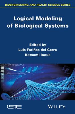 Logical Modeling of Biological Systems - del Cerro, Luis Fari�as (Editor), and Inoue, Katsumi (Editor)